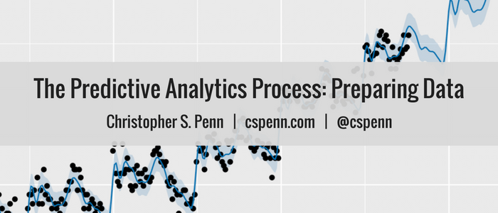 The Predictive Analytics Process- Preparing Data