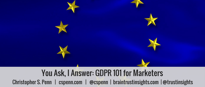 You Ask, I Answer_ GDPR 101 for Marketers