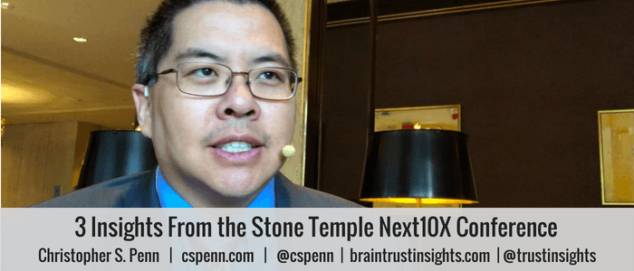 3 Insights From the Stone Temple Next10X Conference