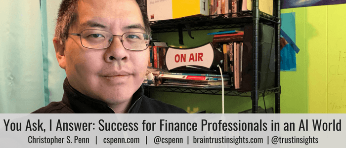 You Ask, I Answer: Success for Finance Professionals in an AI World