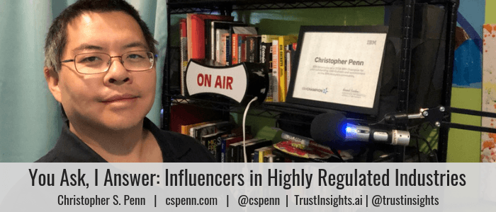 You Ask, I Answer_ Influencers in Highly Regulated Industries