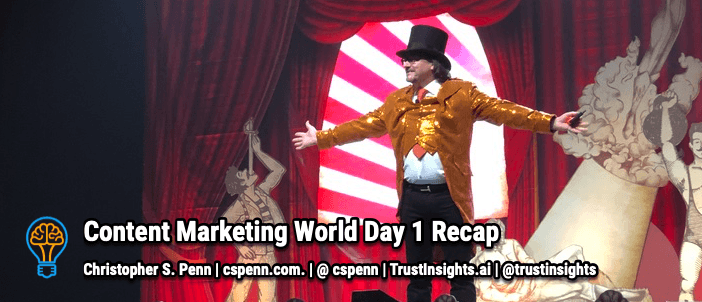 Content Marketing World Day 1 Recap