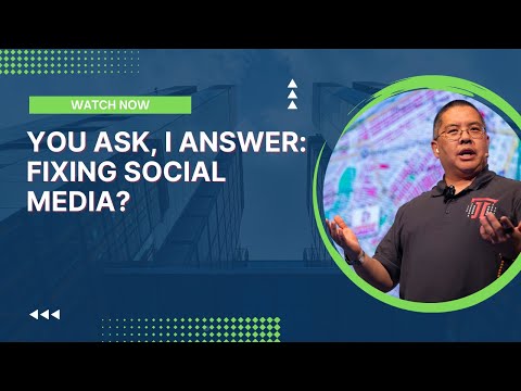 You Ask, I Answer: Fixing Social Media?
