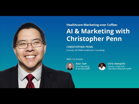 Healthcare Marketing over Coffee: AI &amp; Marketing with Christopher Penn