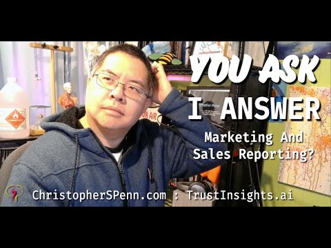 You Ask, I Answer: Marketing And Sales Reporting?