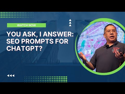 You Ask, I Answer: SEO Prompts for ChatGPT?
