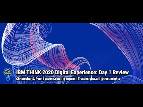IBM THINK 2020 Digital Experience: Day 1 Review