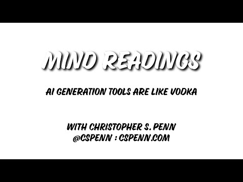 Mind Readings: AI Generation Tools Are Like Vodka