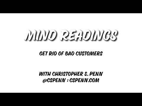 Mind Readings: Get Rid of Bad Customers