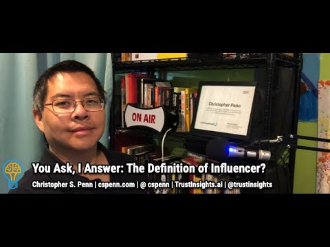 You Ask, I Answer: The Definition of Influencer?