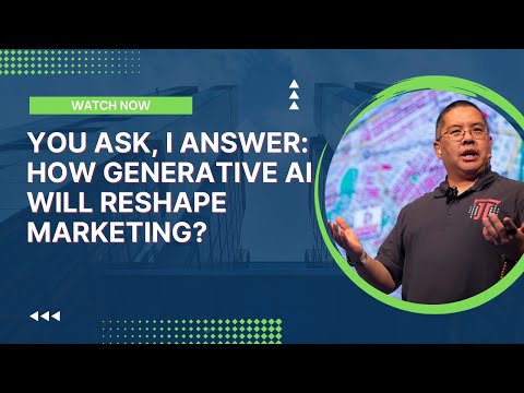 You Ask, I Answer: How Generative AI Will Reshape Marketing?