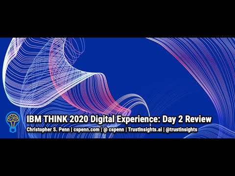 IBM THINK 2020 Digital Experience: Day 2 Review