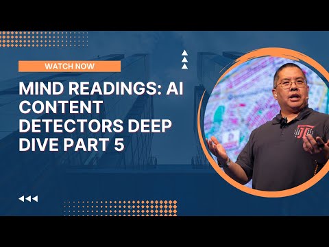 Mind Readings: AI Content Detectors Deep Dive Part 5