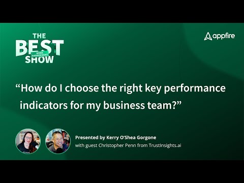 &quot;How do I choose the right KPIs for my business team?&quot; The BEST Work Management Show by Appfire