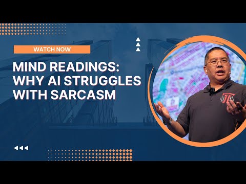 Mind Readings: Why AI Struggles With Sarcasm