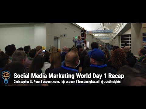 Social Media Marketing World Day 1 Recap