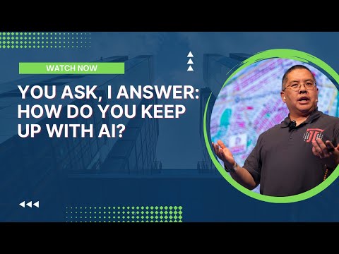 You Ask, I Answer: How Do You Keep Up With AI?
