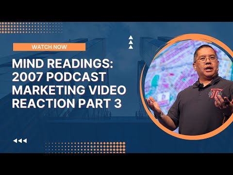 Mind Readings: 2007 Podcast Marketing Video Reaction Part 3/4