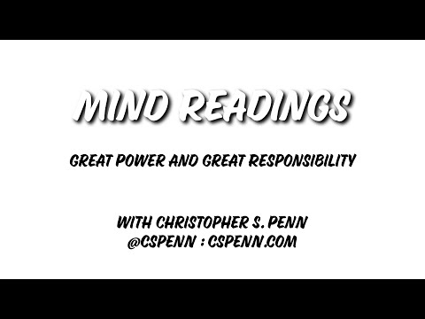 Mind Readings: Great Power and Great Responsibility