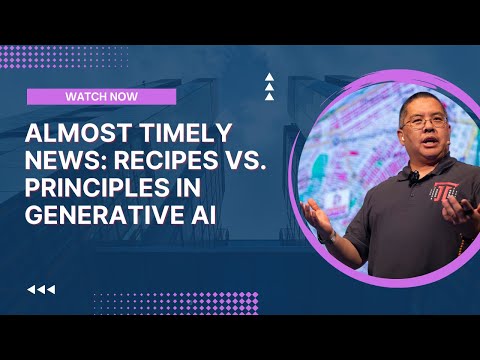Almost Timely News: Recipes vs. Principles in Generative AI (2024-03-03)