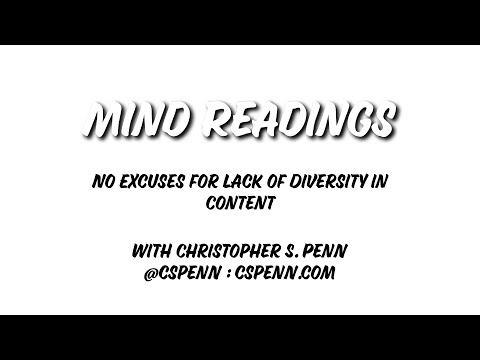 Mind Readings: No Excuses for Lack of Diversity in Content