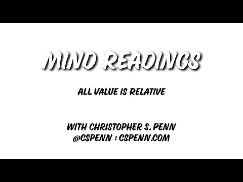 Mind Readings: All Value is Relative