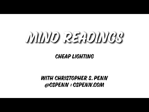 Mind Readings: Cheap Lighting