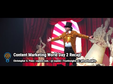 Content Marketing World Day 2 Recap