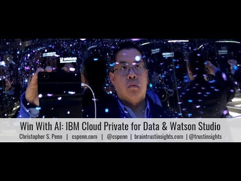 Win With AI: IBM Cloud Private for Data &amp; Watson Studio