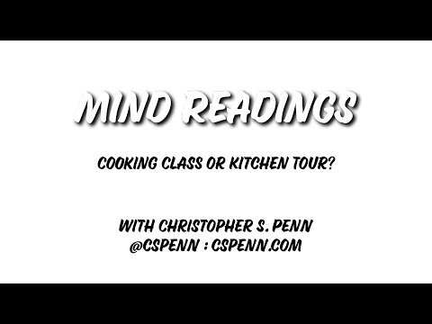 Mind Readings: Cooking Class or Kitchen Tour?