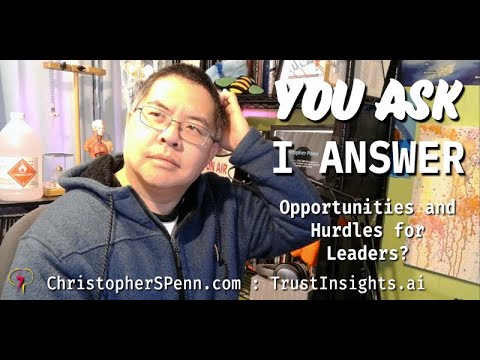 You Ask, I Answer: Opportunities and Hurdles for Leaders? (TD Q&amp;A)