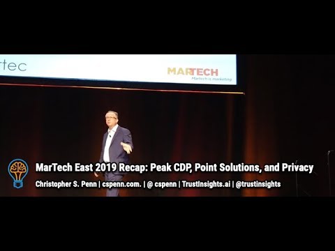 MarTech East 2019 Recap: Peak CDP, Point Solutions, and Privacy