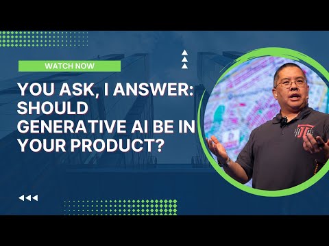 You Ask, I Answer: Should Generative AI Be In Your Product?