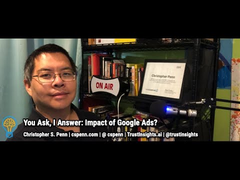 You Ask, I Answer: Impact of Google Ads?