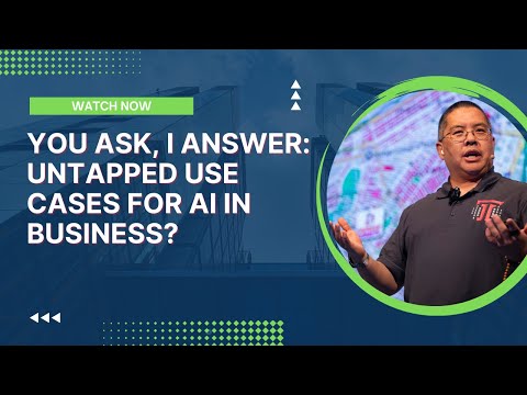 You Ask, I Answer: Untapped Use Cases for AI in Business?