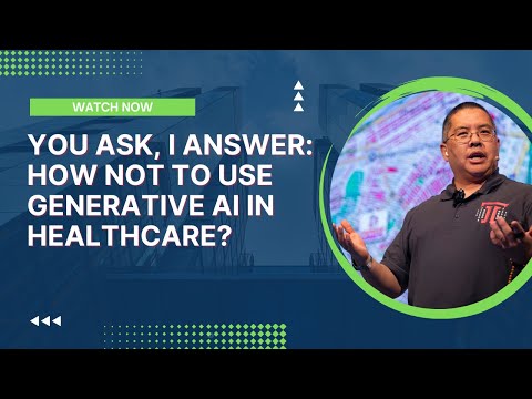 You Ask, I Answer: How Not To Use Generative AI In Healthcare?