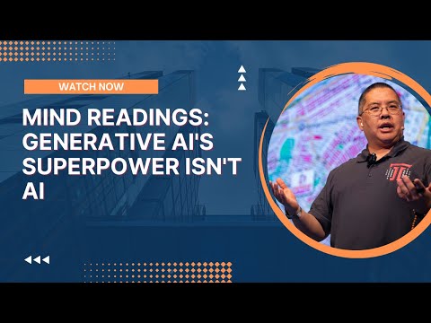 Mind Readings: Generative AI's Superpower Isn't AI