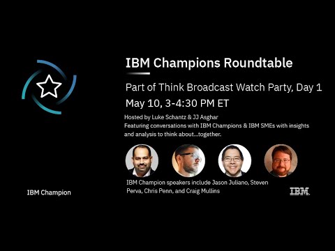 IBM Champions Roundtable, 5/10/2022