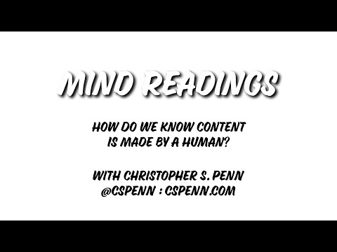 Mind Readings: How Do We Know Content Is Made By A Human?