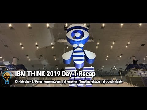 IBM THINK 2019 Day 1 Recap