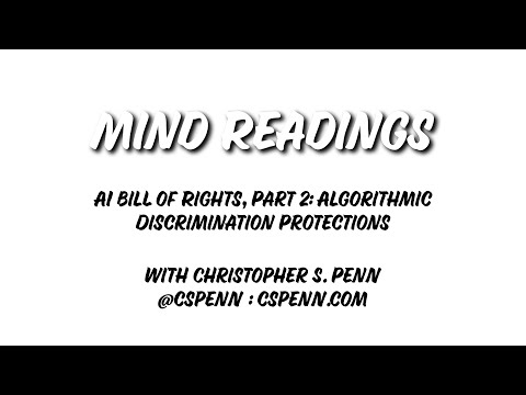 Mind Readings: AI Bill of Rights, Part 2: Algorithmic Discrimination Protections