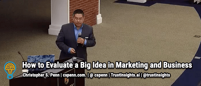 How to Evaluate a Big Idea in Marketing and Business