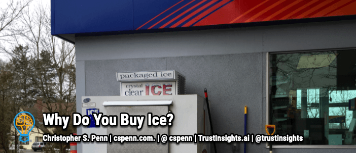 Why do We buy ice?