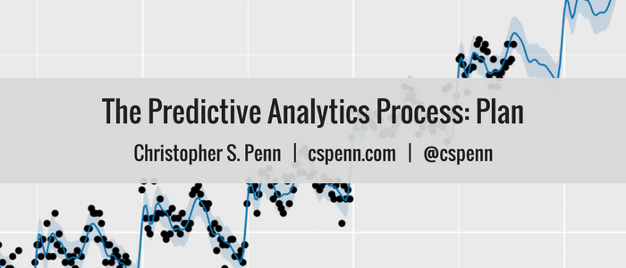 The Predictive Analytics Process- Plan