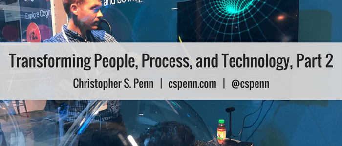 Transforming People, Process, and Technology, Part 2