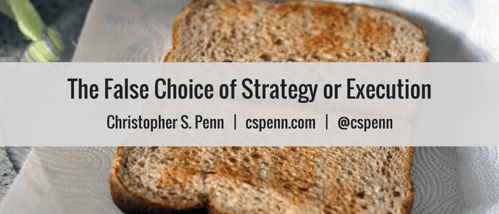 The False Choice of Strategy or Execution