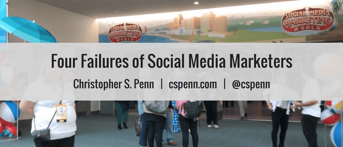 Four Failures of Social Media Marketers 1
