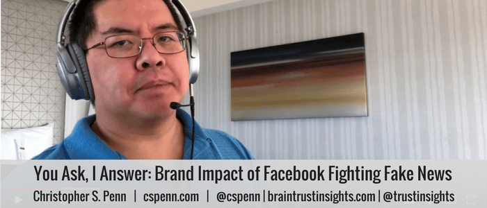 You Ask, I Answer_ Brand Impact of Facebook Fighting Fake News
