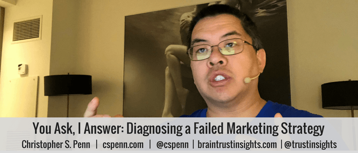 You Ask, I Answer_ Diagnosing a Failed Marketing Strategy
