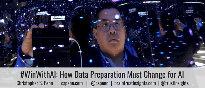 #WinWithAI: How Data Preparation Must Change for AI